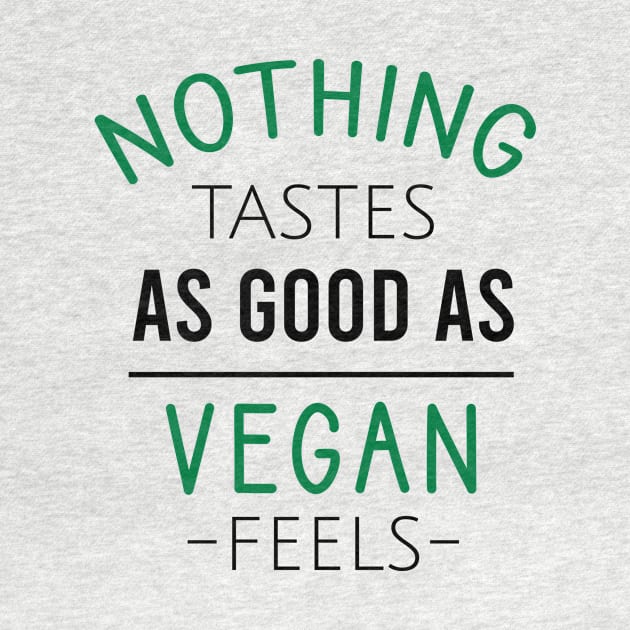 Nothing tastes as good as vegan feels by cypryanus